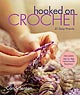 Hooked on Crochet Hooked on Crochet