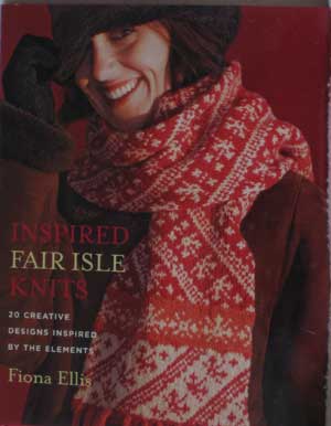 Inspired Fair Isle Knits by Fiona Ellis Inspired Fair Isle Knits by Fiona Ellis