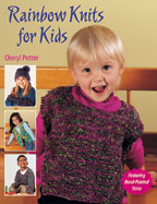 Rainbow Knits for Kids* Rainbow Knits for Kids*